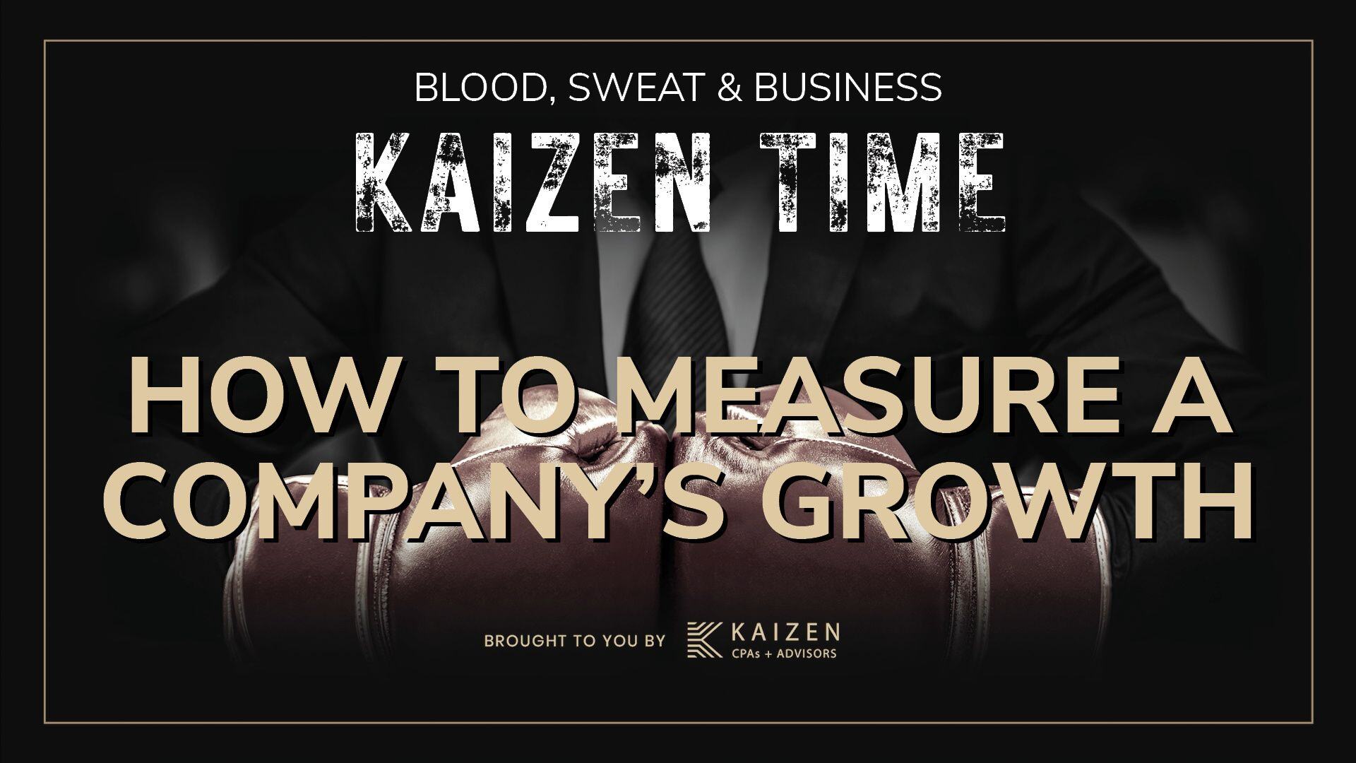 Kaizen Time: Learn How to Measure Your Company's Growth. Stop guessing and start analyzing your progress.