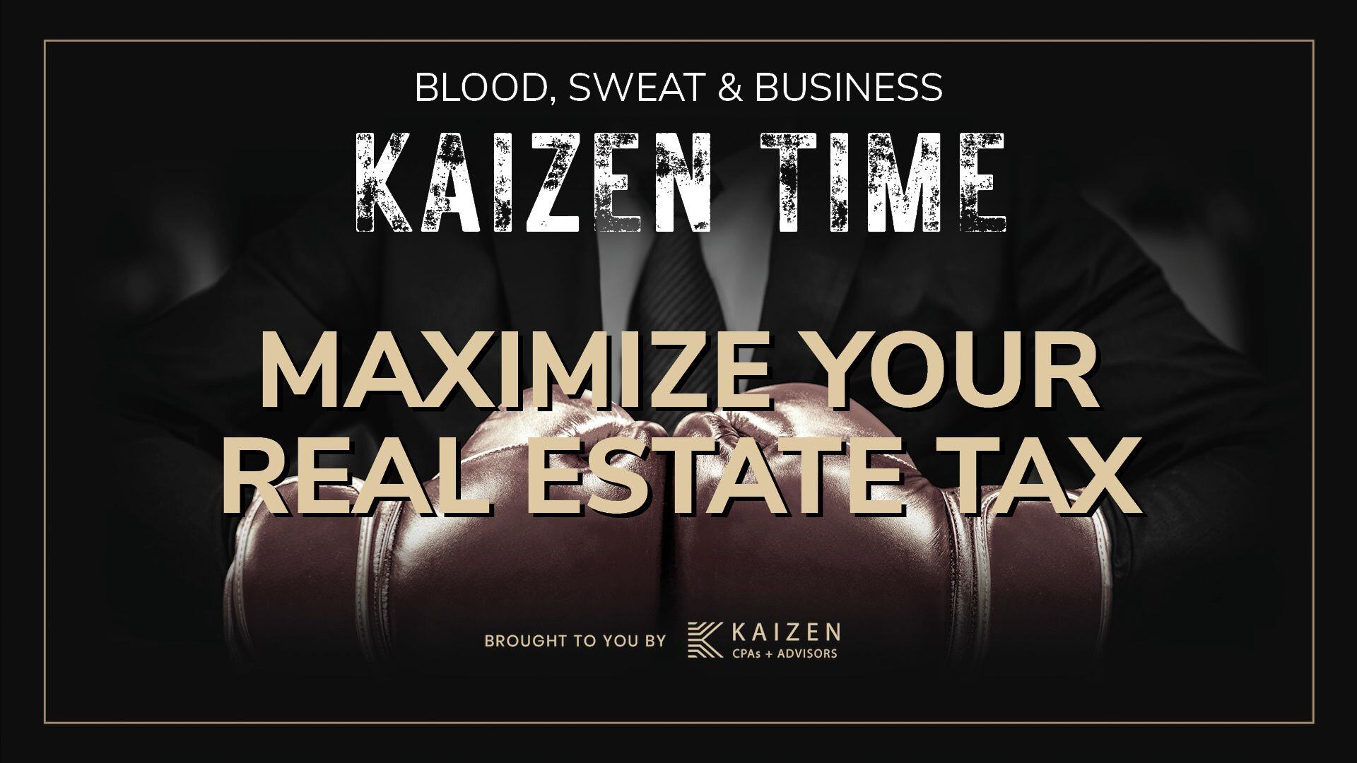 Kaizen Time: Maximize Your Real Estate Taxes with Cost Segregation