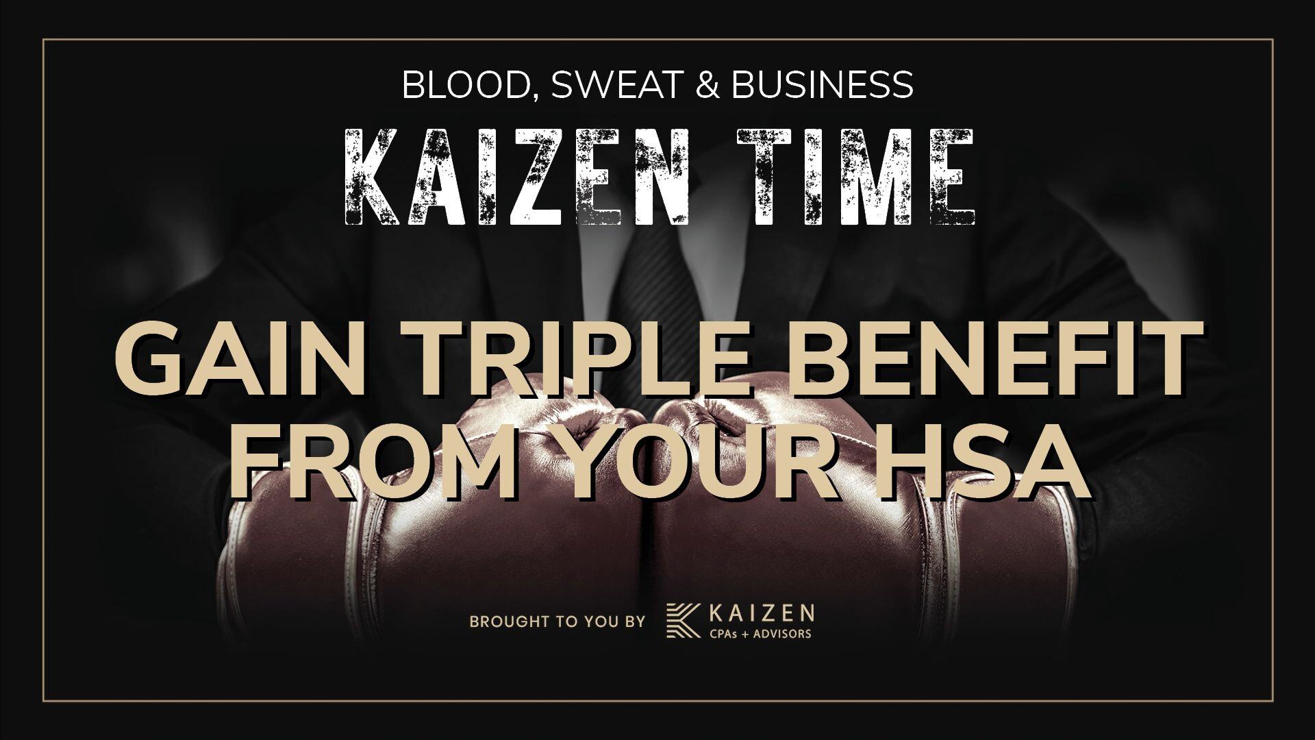 Professional in a suit with boxing gloves, highlighting the triple tax-free benefits of Health Savings Accounts (HSAs): contributions, growth, and withdrawals. Presented by Kaizen CPAs + Advisors